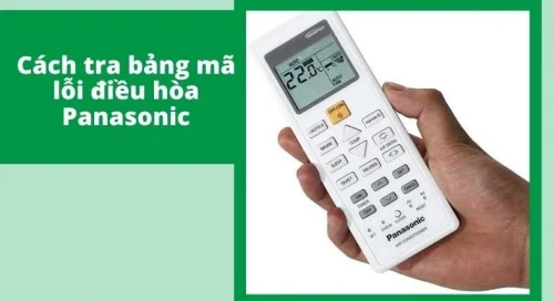 Tổng hợp bảng mã lỗi điều hòa panasonic từ A-Z